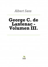 Libro George C. de Lantenac - Volumen III., autor albertsans