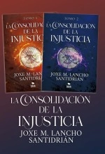Libro La consolidación de la injusticia - OBRA COMPLETA, autor lanchosantidrian