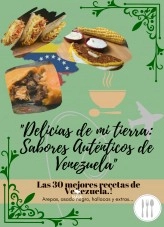 Libro Delicias de mi Tierra: Sabores Autenticos de venezuela, autor Roses Poison