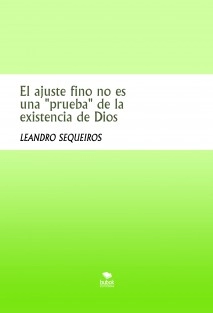 El ajuste fino no es una "prueba" de la existencia de Dios