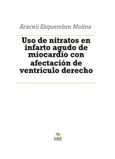 Libro Uso de nitratos en infarto agudo de miocardio con afectación de ventrículo derecho, autor FRANCISCO ANGEL GUIRAO SALINAS