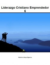 Libro Liderazgo Cristiano Emprendedor 6, autor Roberto Celaya