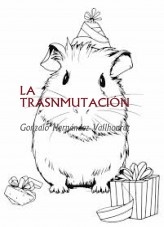 Libro LA TRASNMUTACIÓN, autor Gonzalo Hernández Vallhonrat