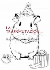 Libro LA TRASNMUTACIÓN, autor Gonzalo Hernández Vallhonrat