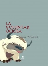Libro LA VOLUNTAD OCIOSA, autor Gonzalo Hernández Vallhonrat