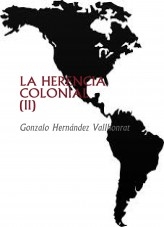 Libro LA HERENCIA COLONIAL (II), autor Gonzalo Hernández Vallhonrat