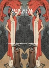 Libro ELOGIO DEL SOCIALISMO, autor Gonzalo Hernández Vallhonrat