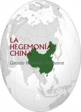 Libro LA HEGEMONÍA CHINA, autor Gonzalo Hernández Vallhonrat