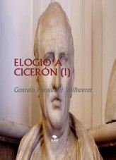Libro ELOGIO A CICERÓN (I), autor Gonzalo Hernández Vallhonrat
