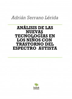 ANÁLISIS DE LAS NUEVAS TECNOLOGÍAS EN LOS NIÑOS CON TRASTORNO DEL ESPECTRO AUTISTA