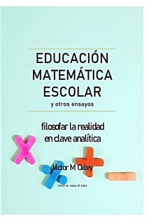 Educación Matemática Escolar y otros ensayos