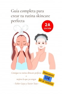 Guía completa para crear tu rutina skincare perfecta