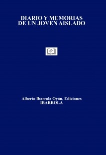 DIARIO Y MEMORIAS DE UN JOVEN AISLADO
