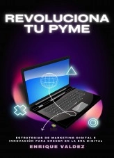 Libro REVOLUCIONA TU PYME, autor eloy enrique valdez ruiz
