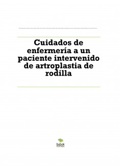 Cuidados de enfermería a un paciente intervenido de artroplastia de rodilla