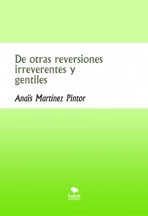 De otras reversiones irreverentes y gentiles