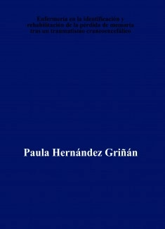 Enfermería en la identificación y rehabilitación de la pérdida de memoria tras un traumatismo craneoencefálico