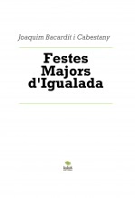 Libro Festes Majors d'Igualada, autor Joaquim Bacardit Cabestany