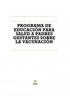 PROGRAMA DE EDUCACIÓN PARA SALUD A PADRES GESTANTES SOBRE LA VACUNACIÓN