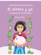 Libro El dinero y yo, autor Karla Piña