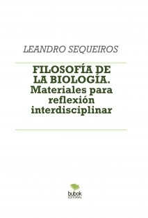 FILOSOFÍA DE LA BIOLOGÍA. Materiales para reflexión interdisciplinar