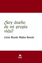¿Soy dueño de mi propia vida?