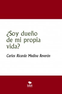 ¿Soy dueño de mi propia vida?