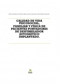 CALIDAD DE VIDA PSICOSOCIAL, FAMILIAR Y FÍSICA DE PACIENTES PORTADORES DE DESFIBRILADOR AUTOMÁTICO IMPLANTADO.