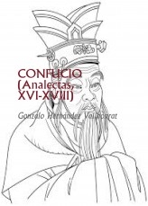 Libro CONFUCIO (Analectas, XVI-XVIII), autor Gonzalo Hernández Vallhonrat