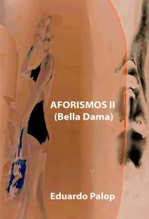 AFORISMOS II (Bella Dama)