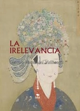Libro LA IRELEVANCIA, autor Gonzalo Hernández Vallhonrat