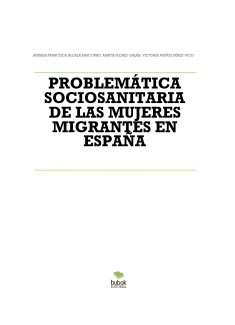 PROBLEMÁTICA SOCIOSANITARIA DE LAS MUJERES MIGRANTES EN ESPAÑA