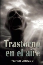 Libro Trastorno en el aire, autor Yeifer Orozco