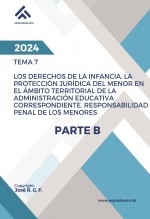 Libro Tema 7 PARTE B. Los derechos de la infancia. La protección jurídica del menor en el ámbito territorial de la Administración Educativa correspondiente. Responsabilidad penal de los menores, autor EDICIONES PIXEL