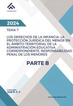 Libro Tema 7 PARTE B. Los derechos de la infancia. La protección jurídica del menor en el ámbito territorial de la Administración Educativa correspondiente. Responsabilidad penal de los menores, autor EDICIONES PIXEL