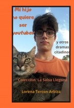 Libro Mi hijo no quiere ser youtuber, autor Lorena Tercon Arbiza