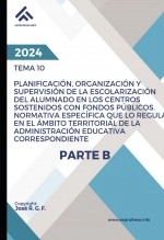 Libro Tema 10 PARTE B. Planificación, organización y supervisión de la escolarización del alumnado en los centros sostenidos con fondos públicos. Normativa específica que lo regula en el ámbito territorial de la Administración educativa correspondiente, autor EDICIONES PIXEL