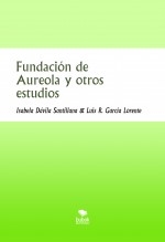 Libro Fundación de Aureola y otros estudios, autor Luis Rafael García Lorente
