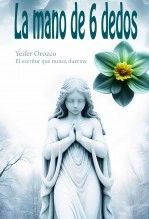 Libro La mano de 6 dedos, autor Yeifer Orozco