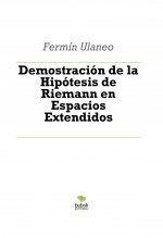 Libro Demostración de la Hipótesis de Riemann en Espacios Extendidos, autor FERMIN Ulaneo Belassi