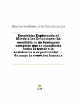 Emofobia: Explorando el Miedo a las Emociones: La emofobia es un fenómeno complejo que se manifiesta como el temor o la resistencia a experimentar ... durango la conexion humana