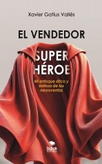 Libro El vendedor superhéroe, autor Gatius Valles, Xavier Òscar
