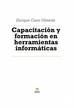 Libro Capacitación y formación en herramientas informáticas, autor Enrique Cano Olmeda