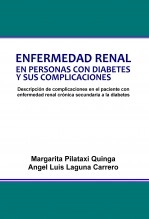 Libro Enfermedad renal en personas con diabetes y sus complicaciones. Descripción de complicaciones en el paciente con enfermedad renal crónica secundaria a la diabetes, autor Angel Luis Laguna Carrero