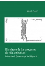 Libro El colapso de los proyectos de vida colectivos. Principios de epistemología axiológica 10, autor Marià Corbí Quiñonero