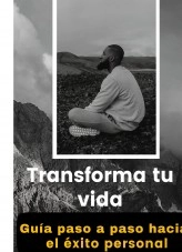 Libro Transforma tu vida: Guía paso a paso hacia el éxito personal, autor Dilcia Quintanilla Viachica