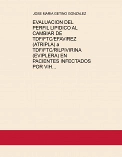 EVALUACION DEL PERFIL LIPIDICO AL CAMBIAR DE TDF/FTC/EFAVIREZ (ATRIPLA) a TDF/FTC/RILPIVIRINA (EVIPLERA) EN PACIENTES INFECTADOS POR VIH
