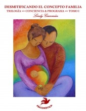 Libro DESMITIFICANDO EL CONCEPTO FAMILIA TOMO I, autor Lindy Giacoman
