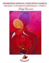 Libro DESMITIFICANDO EL CONCEPTO FAMILIA TOMO II, autor Lindy Giacoman