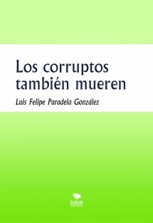 Los corruptos también mueren